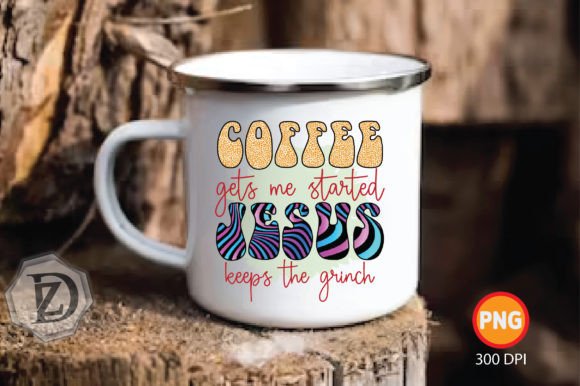 Coffee Gets Me Started Jesus Keeps the G