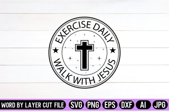 Exercise Daily Walk with Jesus Round SVG and Crafts