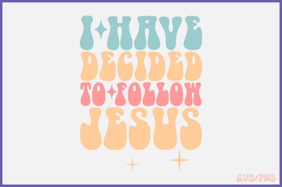 I Have Decided to Follow Jesus Retro Svg