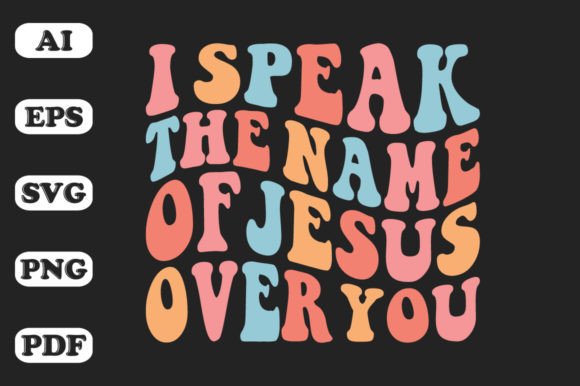 I Speak the Name of Jesus over You Wavy Crafts