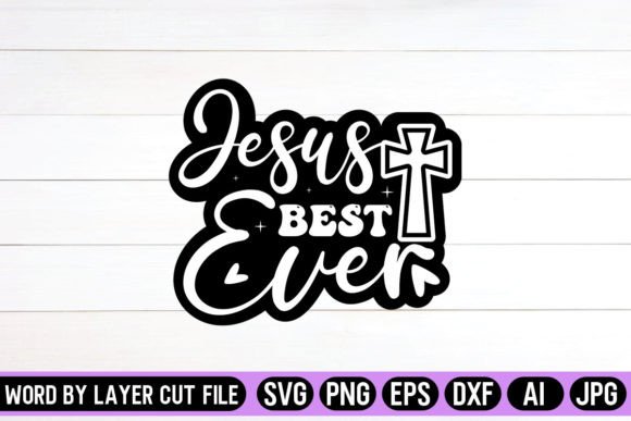 Jesus Best Ever Sticker SVG Design for Crafts