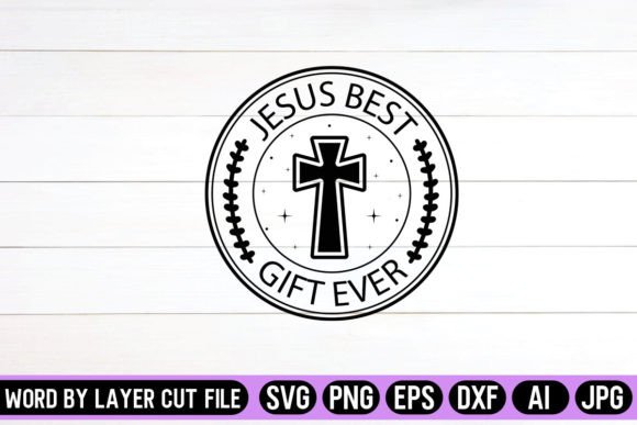 Jesus Best Gift Ever Round Signs SVG Crafts