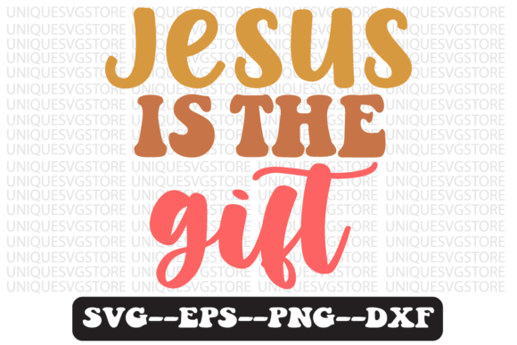 Jesus is the Gift Quote Retro Svg Design for Crafts