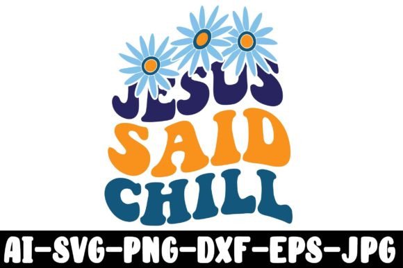 JESUS SAID CHILL Crafts & Creative Design