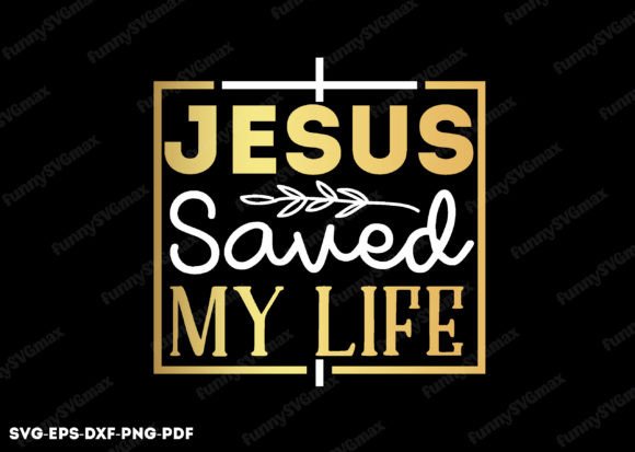 Jesus Saved My Life Svg, Christian Svg