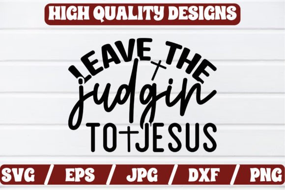 Leave the Judgin to Jesus SVG Craft