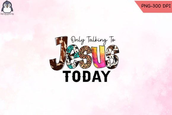Only Talking to Jesus Today PNG and Crafts