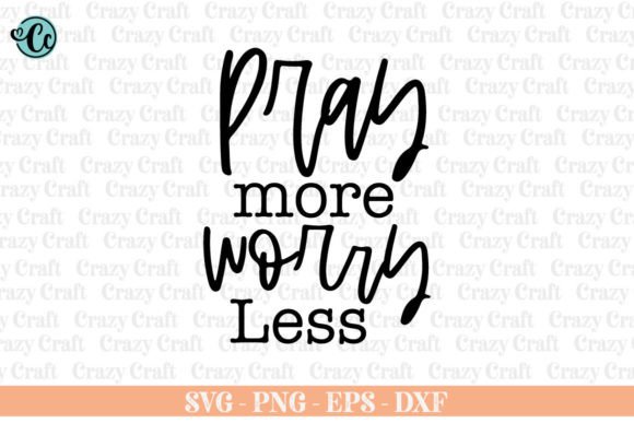 Pray More Worry Less, Christian Svg Crafts