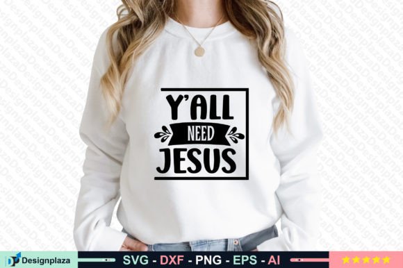 Ya ll Need Jesus SVG for Crafts